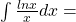 \int\frac{lnx}{x} dx=