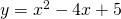 y=x^2-4x+5