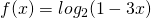 f(x)= log_2(1-3x)