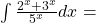 \int\frac{2^x+3^x}{5^x}}dx=