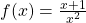 f(x)=\frac{x+1}{x^2}