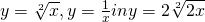 y=\sqrt[2]{x}, y=\frac{1}{x}iny=2\sqrt[2]{2x}