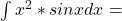 \int x^2*sinx  dx=